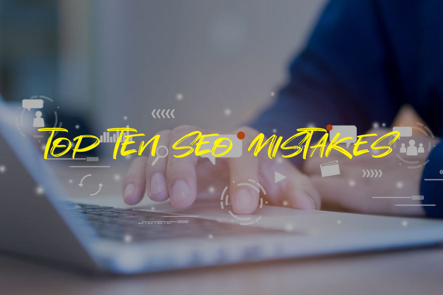 Top Ten SEO Mistakes