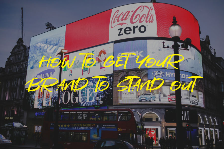 How to get your brand to stand out