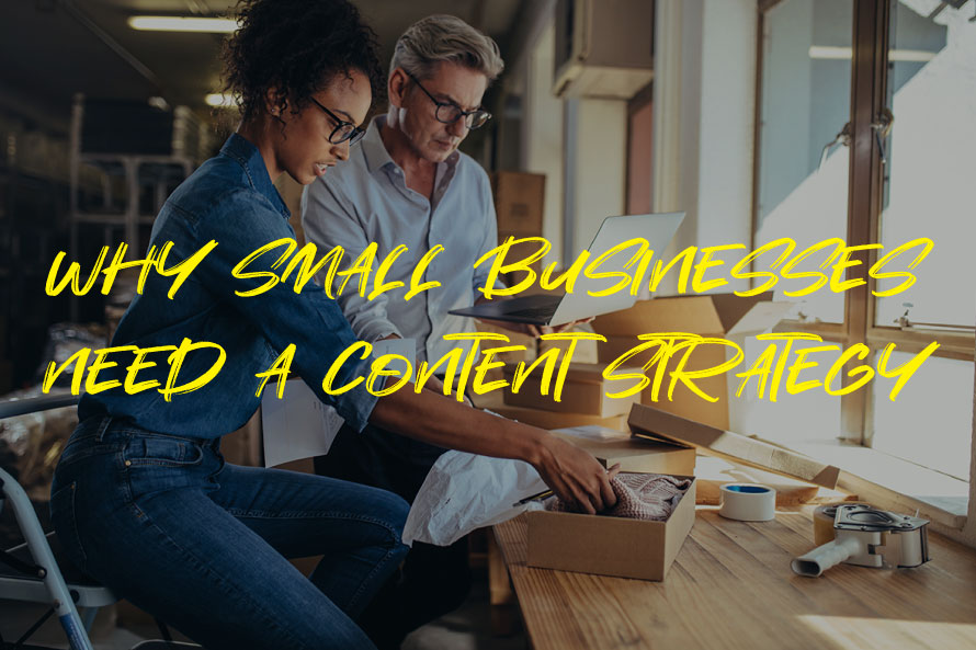 Why Small Businesses Need a Content Strategy