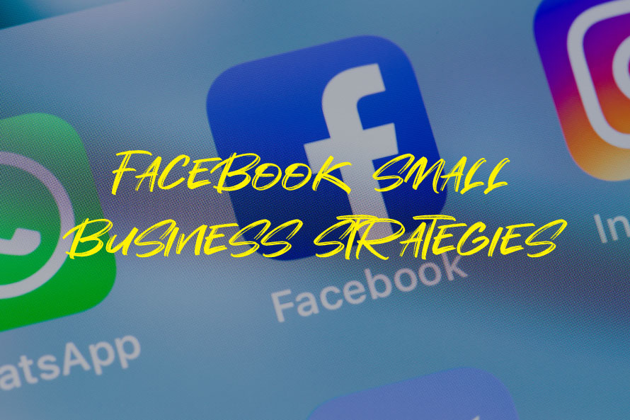 Facebook Small Business Strategies