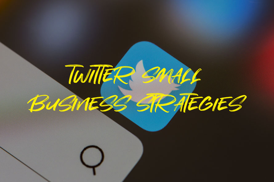 Twitter Small Business Strategies