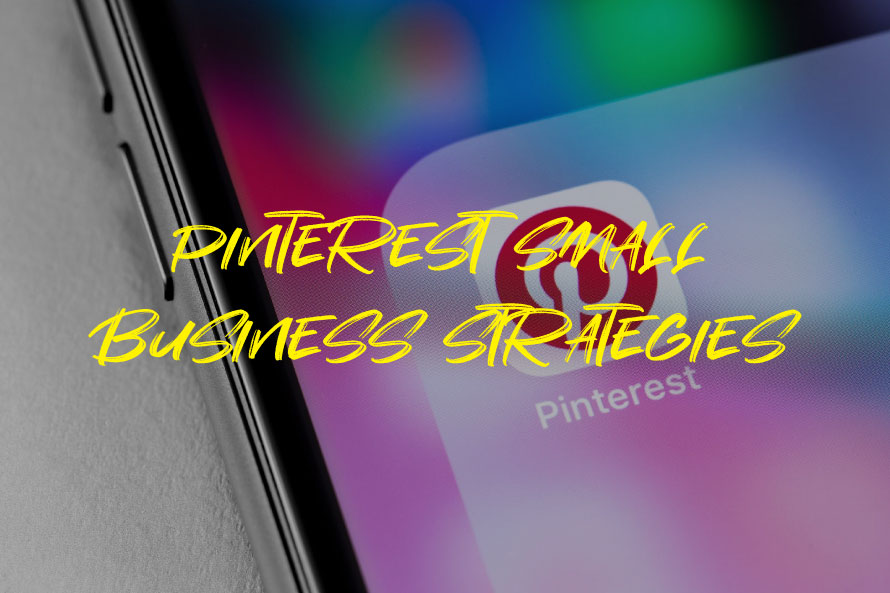 Pinterest SMALL BUSINESS STRATEGIES