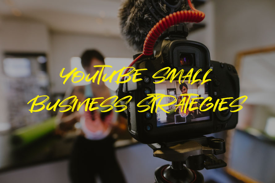 Youtube Small business Strategies