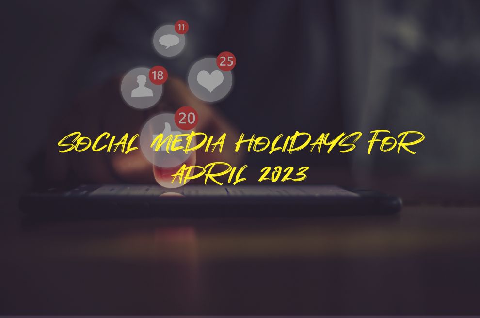 Social Media Holidays in April 2023